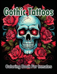 Gothic Tattoos coloring book for Inmates - Sureshot Books Publishing LLC