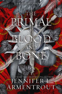 The Primal of Blood and Bone : A Blood and Ash Novel - Jennifer L. Armentrout