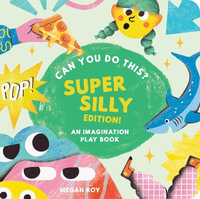 Can You Do This? (Super Silly Edition) : An Imagination Play Book - Megan Roy