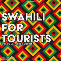 Swahili for Tourists : A Basic Language Course - Salama Juma