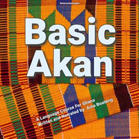 Basic Akan : A Language Course for Ghana - Ama Boateng