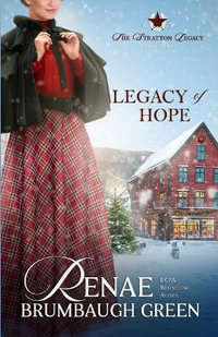 Legacy of Hope : The Stratton Legacy - Renae Brumbaugh Green