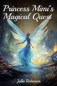 Princess Mimi's Magical Quest - Julia Robinson