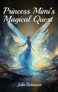 Princess Mimi's Magical Quest - Julia Robinson