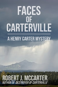 Faces of Carterville : A Henry Carter Mystery - Robert J. McCarter