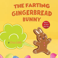 Easter Basket Stuffers : The Classic Tale of The Gingerbread Man But With A Funny Twist all Kids, Teens and The Whole Family Will Enjoy For Eas - Eric Little