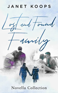 Lost and Found Family Novella Collection - Janet Koops