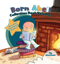 Born Abel Collection Book Volume 1 - Abel Isaac