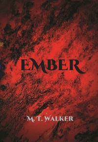 Ember : The Ashen Soul - Matthew Troy Walker