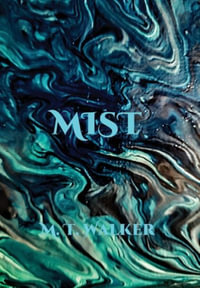 Mist - Matthew Troy Walker