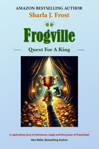 Frogville : Quest For A King - Sharla Frost