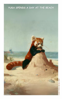 Yuka spends a day at the beach : Yuka the Red Panda - Shungi Ono