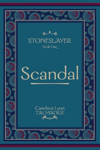 Stoneslayer : Book One Scandal - Candace Lynn Talmadge