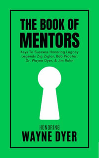 The Book of Mentors - Honoring Legacy Legend Wayne Dyer - Erik Swanson