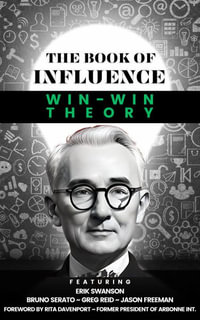 THE BOOK OF INFLUENCE - Win-Win Theory - Erik Swanson