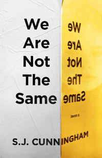 We Are Not The Same : A Contemporary Novel - S. J. Cunningham