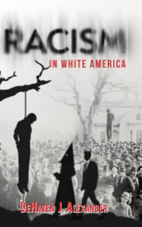 Racism in White America - DeHaven J. Alexander