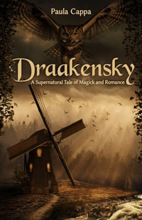 Draakensky : A Supernatural Tale of Magick and Romance - Paula Cappa