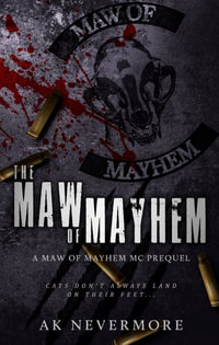 The Maw of Mayhem : A Maw of Mayhem Shifter Prequel - AK Nevermore