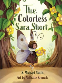 The Colorless Sara Short - S. Michael Smith