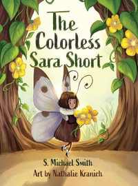 The Colorless Sara Short - S. Michael Smith