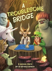 A Troublesome Bridge - S. Michael Smith