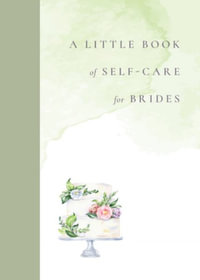 A Little Book of Self-Care for Brides - Kristin Duran