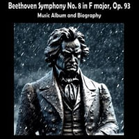 Beethoven Symphony No. 8 in F major, Op. 93 : Music Album and Biography - Various