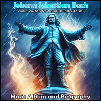 Johann Sebastian Bach : Violin Partita No 1 and Thunderstorms - Various