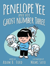 Penelope Yee and her Ghost Number Three - Adam B. Ford