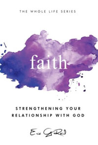 Faith : Strengthening Your Relationship With God - Eric G Reid