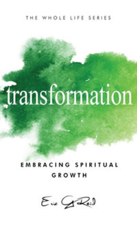 Transformation : Embracing Spiritual Growth - Eric G Reid