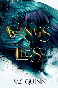 Wings of Lies : Book 1 - M. S. Quinn