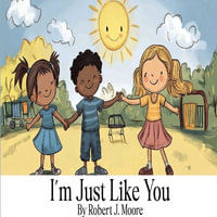 I'm Just Like You - Robert J Moore