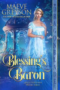 Blessing's Baron : Seven Unsuitable Sisters - Maeve Greyson