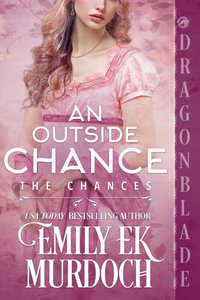 An Outside Chance : The Chances - Emily E K Murdoch