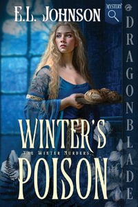 Winter's Poison : A Medieval Historical Mystery - E.L. Johnson