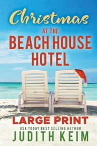 Christmas at The Beach House Hotel : The Beach House Hotel - Judith Keim