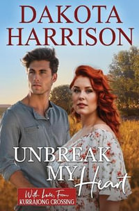 Unbreak My Heart - Dakota Harrison