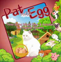 Pat and the Egg : Three-letter Words Story and Activity Book for Beginner Readers - Liz Campbell