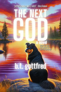 The Next God - b.t. gottfred