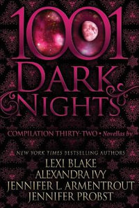 1001 Dark Nights : Compilation Thirty-Two - Alexandra Ivy