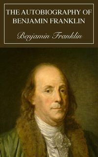 Autobiography - Benjamin Franklin