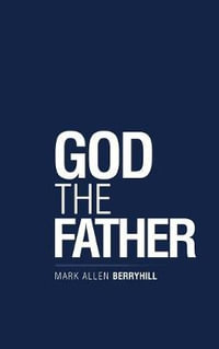 God the Father - Mark Allen Berryhill