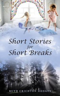 Short Stories for Short Breaks - Ruth Crichton Hodges