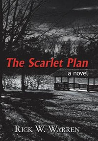 The Scarlet Plan : A Novel - Rick W. Warren