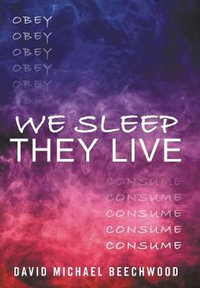 We Sleep They Live - David Michael Beechwood