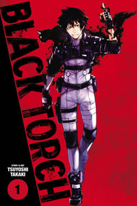 Black Torch, Vol. 1 : Black Torch - Tsuyoshi Takaki