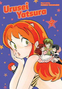 Urusei Yatsura, Vol. 9 : Volume 9 - Rumiko Takahashi