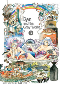 Ran and the Gray World, Vol. 3 : Ran and the Gray World - Aki Irie